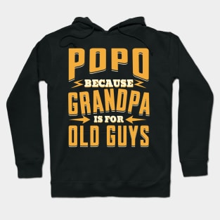 Popo Because Grandpa is For Old Guys Hoodie